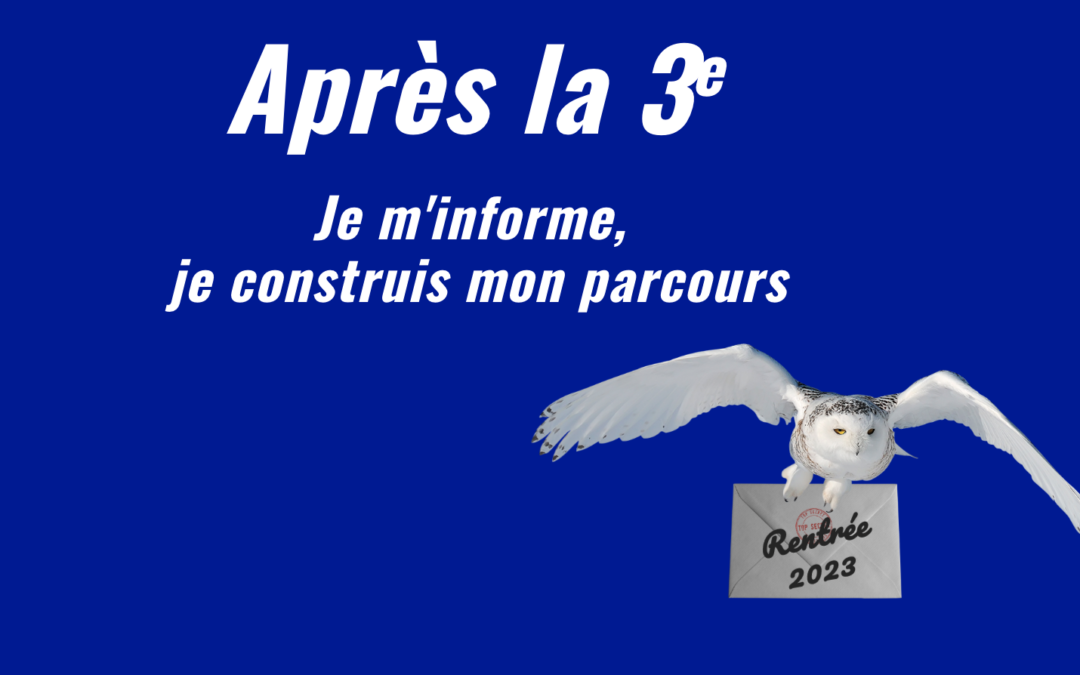 Après la troisième, je m’informe, je construis mon parcours